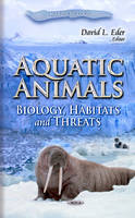 Aquatic Animals: Biology, Habitats & Threats