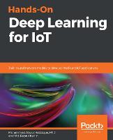 Hands-On Deep Learning for IoT: Train neural network models to develop intelligent IoT applications (ePub eBook)