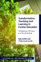 Transformative Teaching and Learning in Further Education: Pedagogies of Hope and Social Justice
