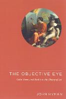 Objective Eye, The: Color, Form, and Reality in the Theory of Art