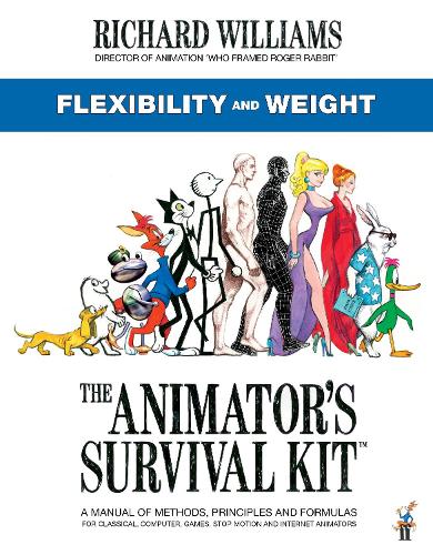 Animator's Survival Kit: Flexibility and Weight, The: (Richard Williams' Animation Shorts)