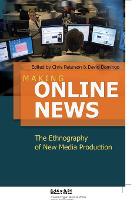 Making Online News: The Ethnography of New Media Production