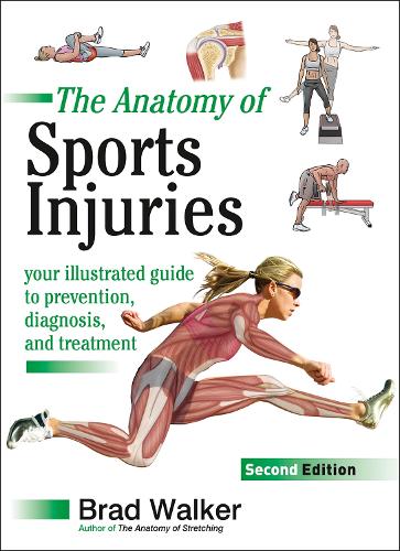 The Anatomy of Sports Injuries: Your Illustrated Guide to Prevention, Diagnosis, and Treatment (ePub eBook)