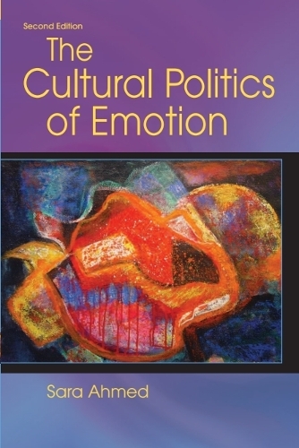 Cultural Politics of Emotion, The