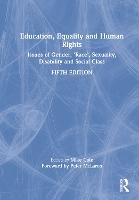 Education, Equality and Human Rights: Issues of Gender, 'Race', Sexuality, Disability and Social Class