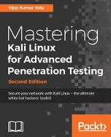  Mastering Kali Linux for Advanced Penetration Testing: Secure your network with Kali Linux  the ultimate...