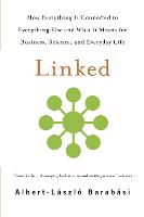  Linked: How Everything Is Connected to Everything Else and What It Means for Business, Science, and...