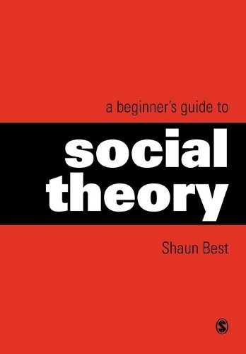 Beginner's Guide to Social Theory, A