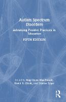 Autism Spectrum Disorders: Advancing Positive Practices in Education