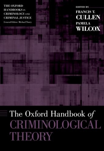 Oxford Handbook of Criminological Theory, The