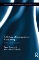 History of Management Accounting, A: The British Experience
