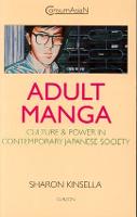 Adult Manga: Culture and Power in Contemporary Japanese Society