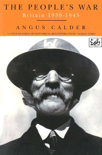 People's War, The: Britain 1939-1945