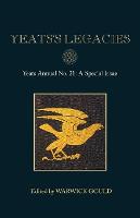 Yeats's Legacies: Yeats Annual No. 21