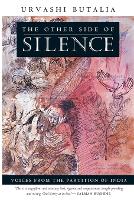 Other Side of Silence, The: Voices from the Partition of India