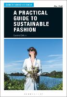 Practical Guide to Sustainable Fashion, A