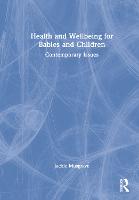 Health and Wellbeing for Babies and Children: Contemporary Issues