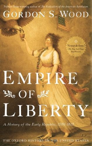 Empire of Liberty: A History of the Early Republic, 1789-1815