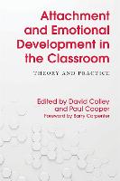 Attachment and Emotional Development in the Classroom: Theory and Practice