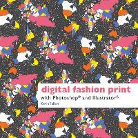 Digital Fashion Print: with Photoshop and Illustrator