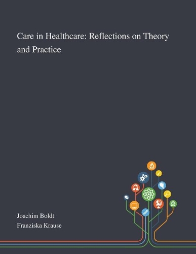 Care in Healthcare: Reflections on Theory and Practice