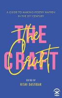 Craft - A Guide to Making Poetry Happen in the 21st Century., The