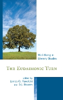 Eudaimonic Turn, The: Well-Being in Literary Studies