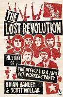 Lost Revolution, The: The Story of the Official IRA and the Workers' Party