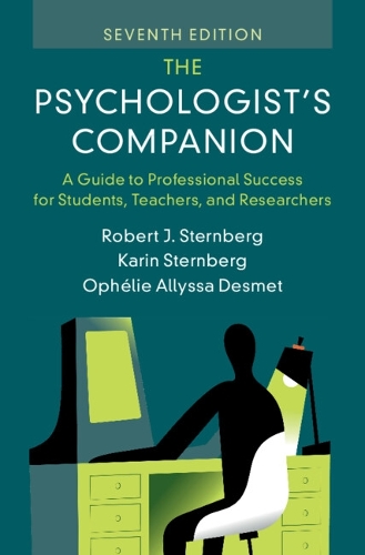 Psychologist's Companion, The: A Guide to Professional Success for Students, Teachers, and Researchers