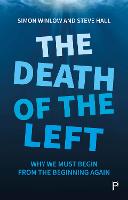 Death of the Left, The: Why We Must Begin from the Beginning Again