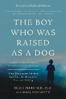  Boy Who Was Raised as a Dog, 3rd Edition, The: And Other Stories from a Child...