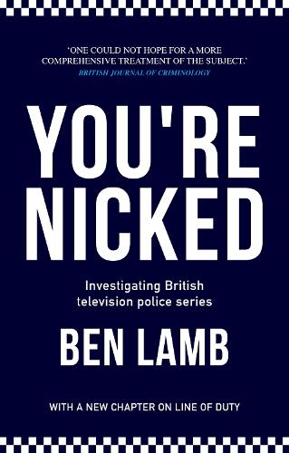 You�re nicked: Investigating British television police series