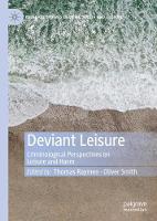 Deviant Leisure: Criminological Perspectives on Leisure and Harm