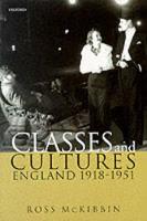 Classes and Cultures: England 1918-1951