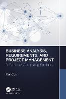 Business Analysis, Requirements, and Project Management: A Guide for Computing Students