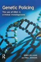 Genetic Policing: The Uses of DNA in Police Investigations