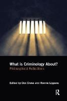 What is Criminology About?: Philosophical Reflections