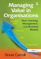 Managing Value in Organisations: New Learning, Management, and Business Models