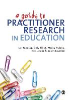 Guide to Practitioner Research in Education, A