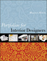 Portfolios for Interior Designers: A Guide to Portfolios, Creative Resumes, and the Job Search