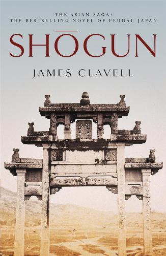  Shogun: Book One of the Asian Saga - The book that inspired the Emmy, Bafta and...