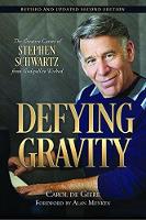 Defying Gravity: The Creative Career of Stephen Schwartz, from Godspell to Wicked