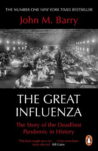 Great Influenza, The: The Story of the Deadliest Pandemic in History