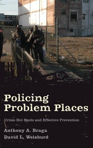 Policing Problem Places: Crime Hot Spots and Effective Prevention