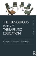 Dangerous Rise of Therapeutic Education, The
