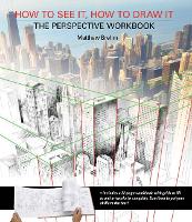  How to See It, How to Draw It: The Perspective Workbook: Unique Exercises with More Than...