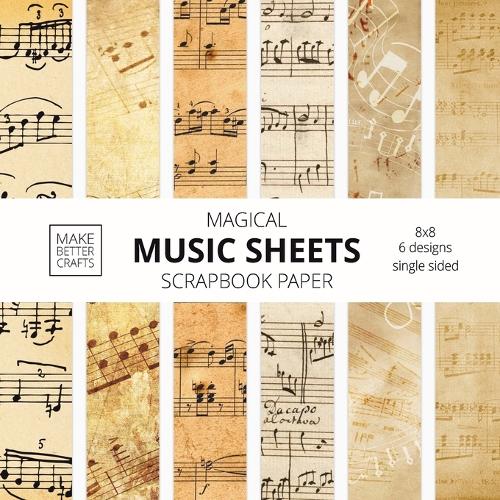  Music Sheets Scrapbook Paper: 8x8 Designer Vintage Music Paper for Decorative Art, DIY Projects, Homemade Crafts,...