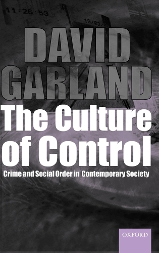 Culture of Control, The: Crime and Social Order in Contemporary Society