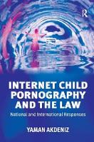 Internet Child Pornography and the Law: National and International Responses