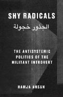 Shy Radicals: The Anti-systemic Politics of the Introvert Militant: Hamja Ahsan